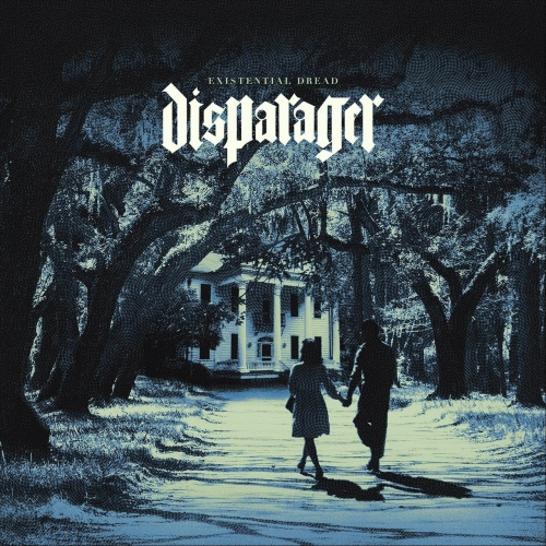 Disparager : Existential Dread
